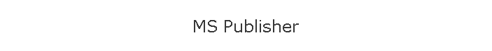 MS Publisher